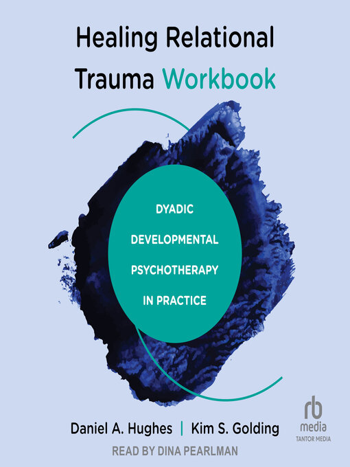 Title details for Healing Relational Trauma Workbook by Daniel A. Hughes - Available